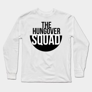 Hungover Squad Long Sleeve T-Shirt